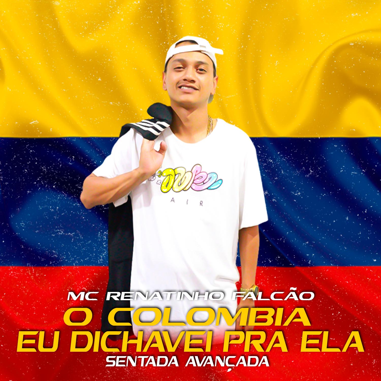 O Colômbia Eu Dichavei pra Ela / Sentada Avançada (feat. MC 3L & Dj Sati Marconex)