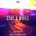 Stay A While（Lip Remix）