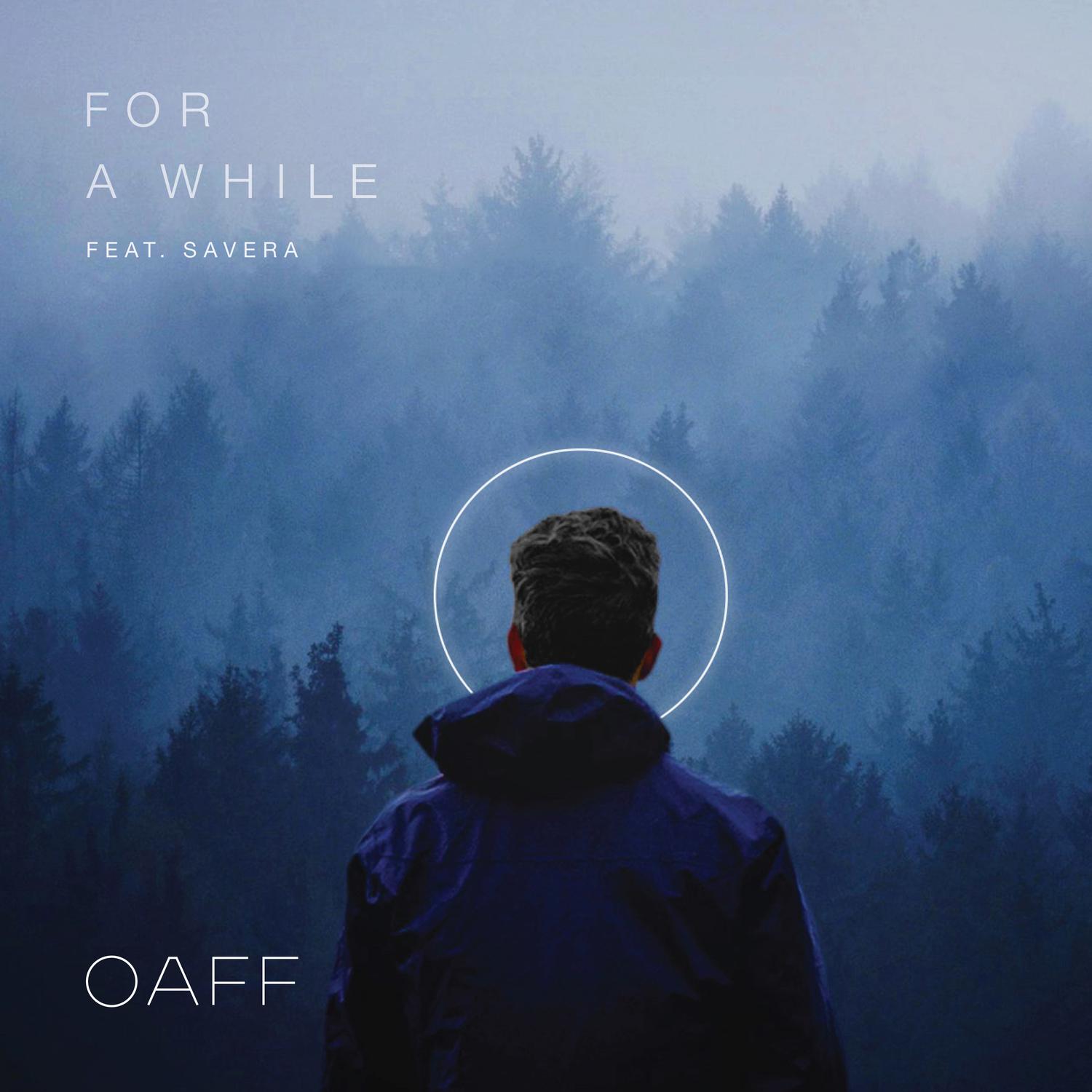 OAFF - For a While