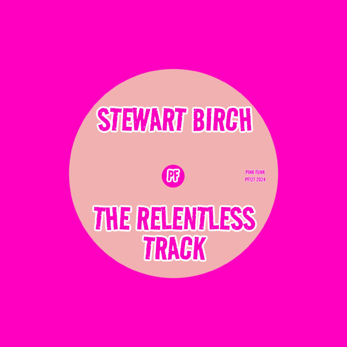 Stewart Birch - The Relentless Track