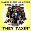 Malik B - They Taxin’ (feat. Carl Madison & Grand Agent)