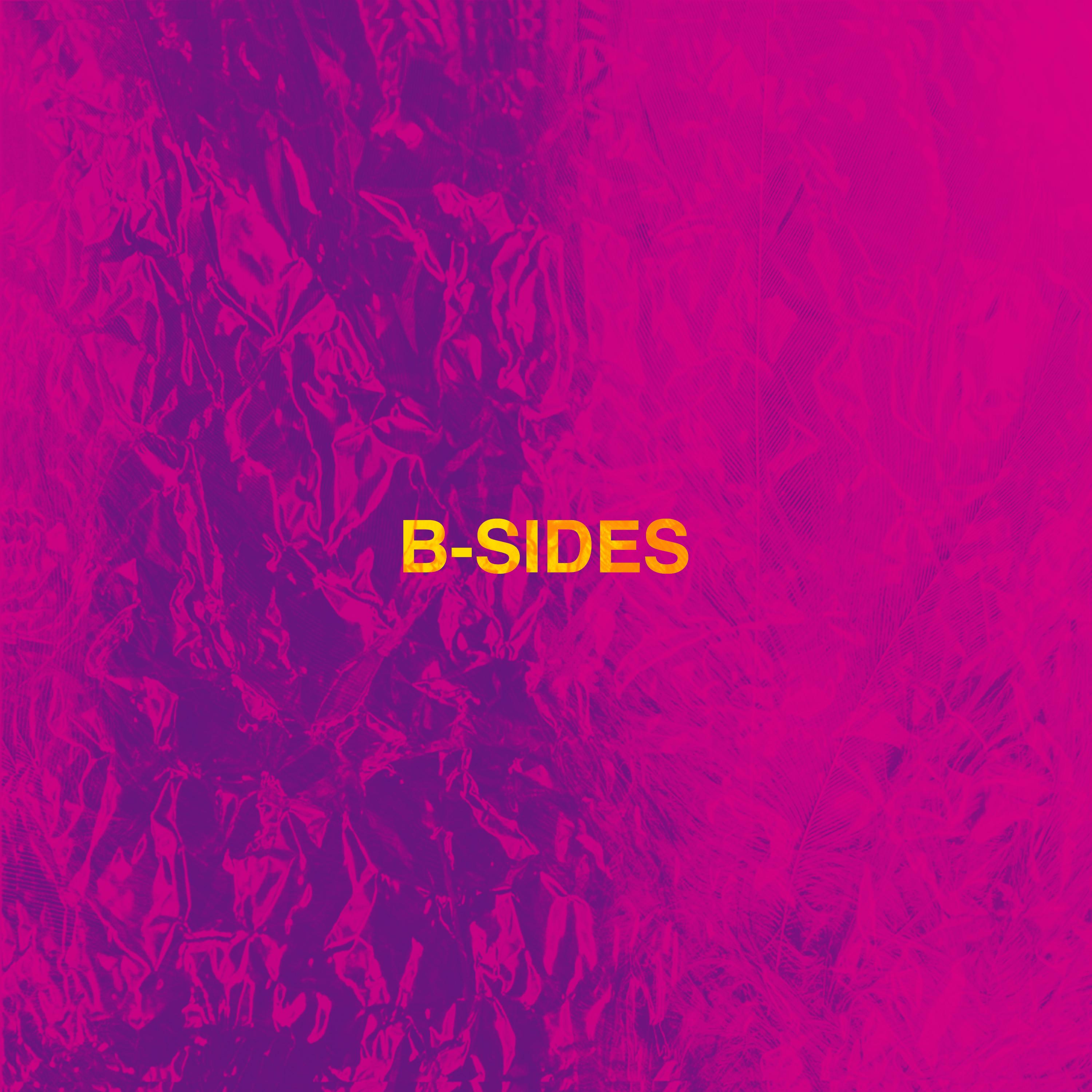 B Sides
