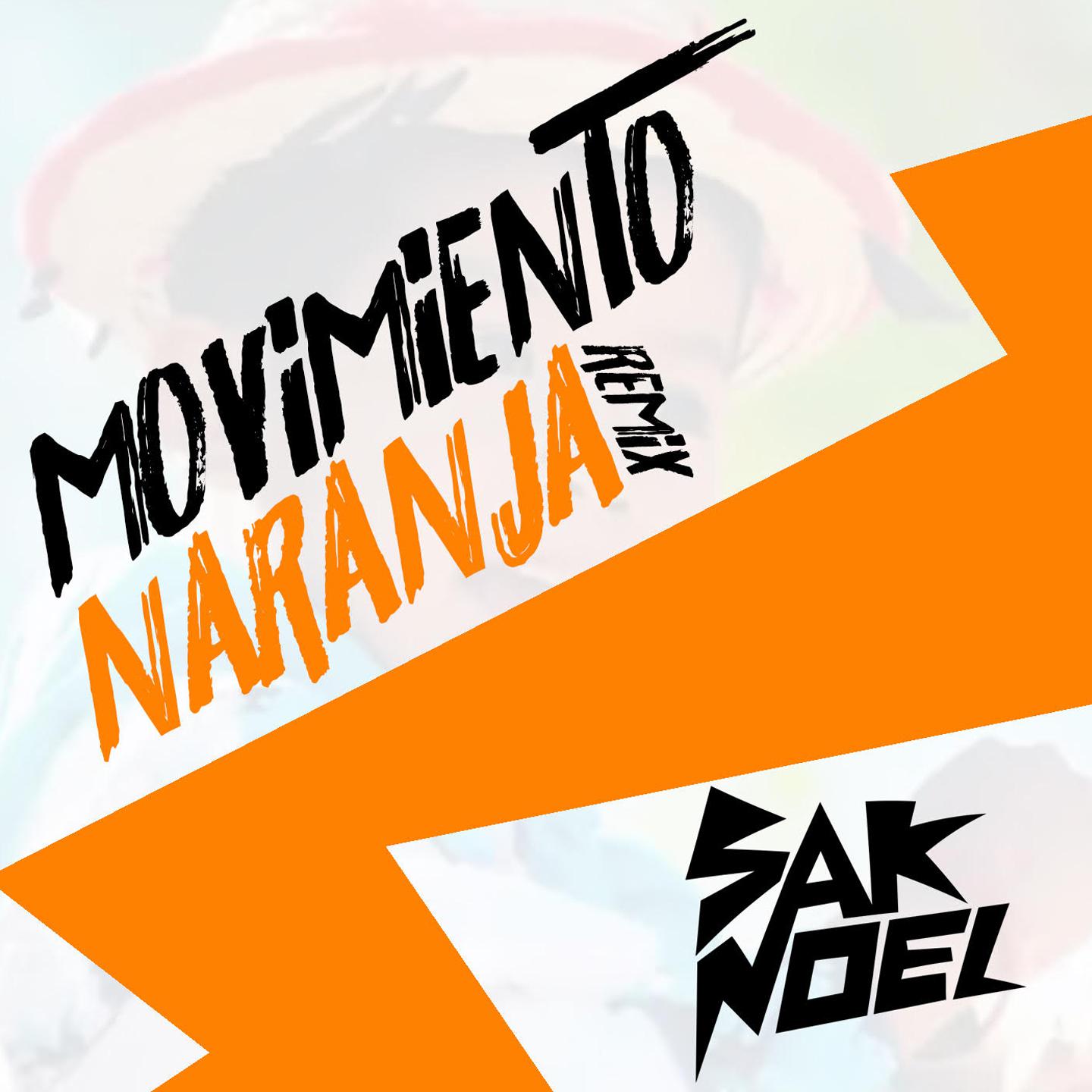 Sak Noel - Movimiento Naranja (Sak Noel Remix)