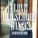 I LOVE OLD SCHOOL DANCE专辑