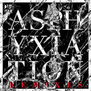 Asphyxiation [Remixes]