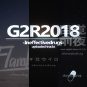 -G2R2018- IneffctiveDrugs UNuploaded Tracks专辑