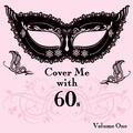 Cover Me With 60s, Vol. 1
