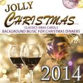 2014 Jolly Christmas Classics Xmas Carols. Background Music for Christmas Dinners