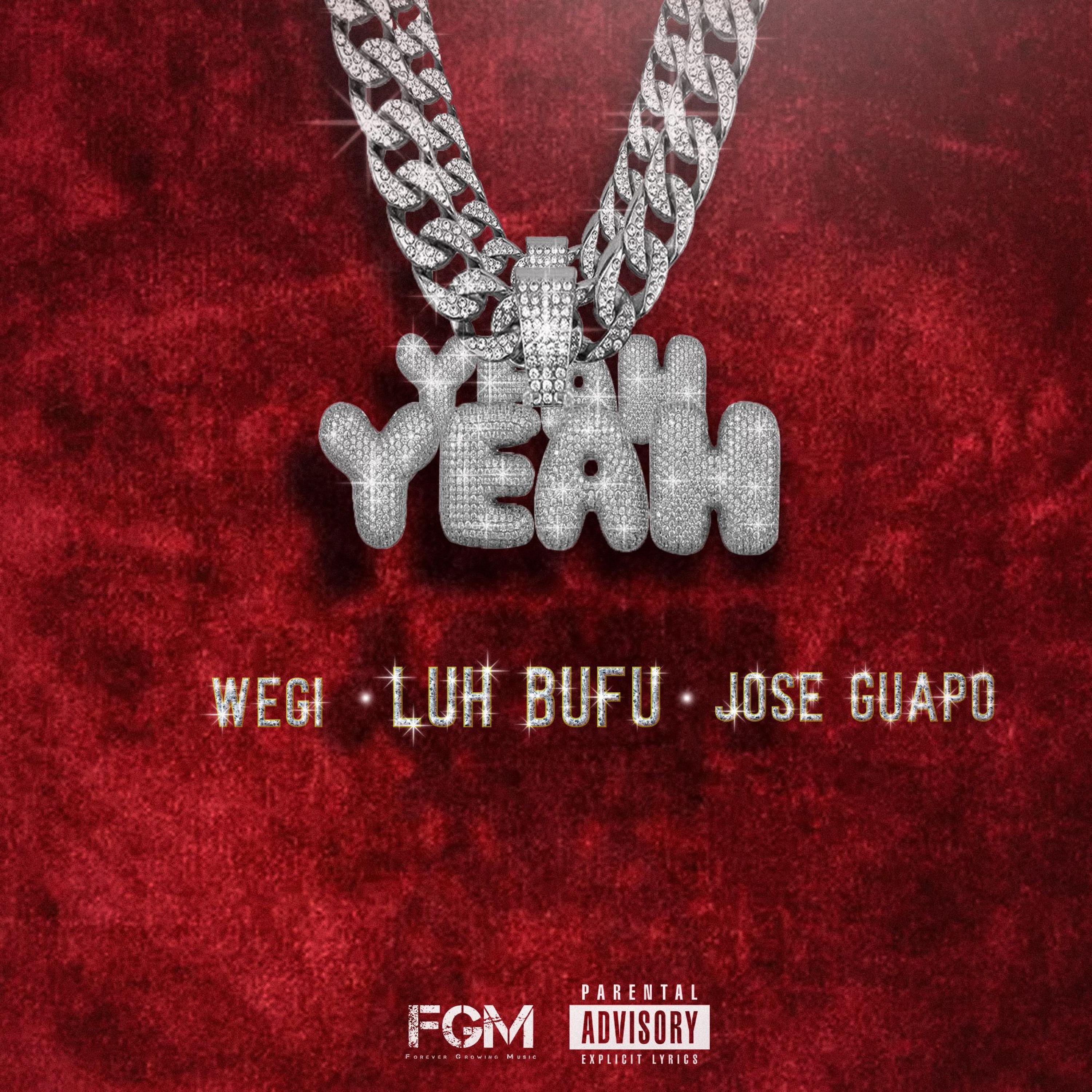 Luh Bufu - Yeah Yeahh Yea (feat. Wegi & Jose Guapo)