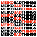 Bad Things