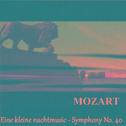 Mozart - Eine kleine nachtmusic - Symphony No. 40专辑