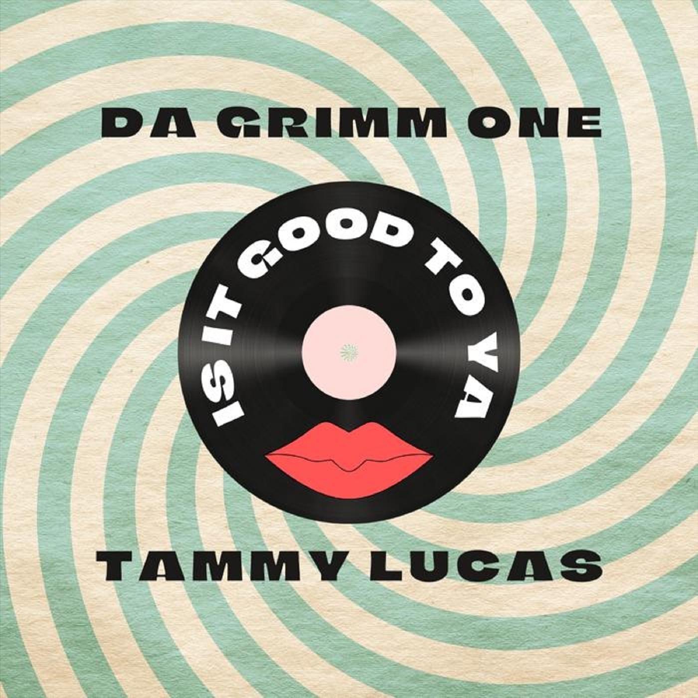 Is It Good to Ya (feat. Tammy Lucas)