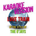 Love Train   (In the Style of O'jays, The) [Karaoke Version] - Single专辑