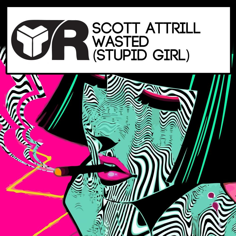 Wasted (Stupid Girl)
