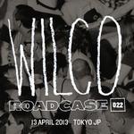 Roadcase 022 - 2013-04-13  Tokyo, JP专辑