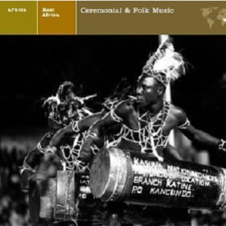 Explorer: East Africa - Ceremonial & Folk