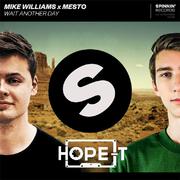 Mike Williams-Wait Another Day（HOPE-T remix）