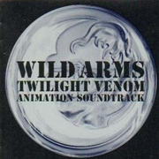 WILD ARMS TWILIGHT VENOM ANIMATION SOUNDTRACK