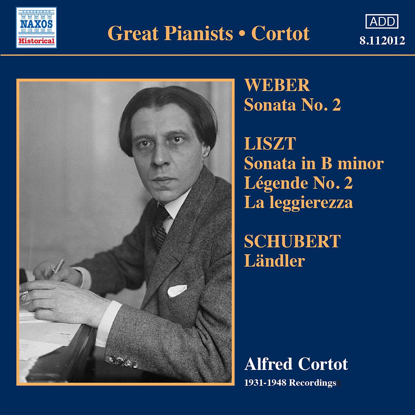 WEBER, C.M. von: Piano Sonata No. 2 / LISZT, F.: Piano Sonata / SCHUBERT, F.: 12 Deutsche (Landler) (Cortot) (1931-1948)