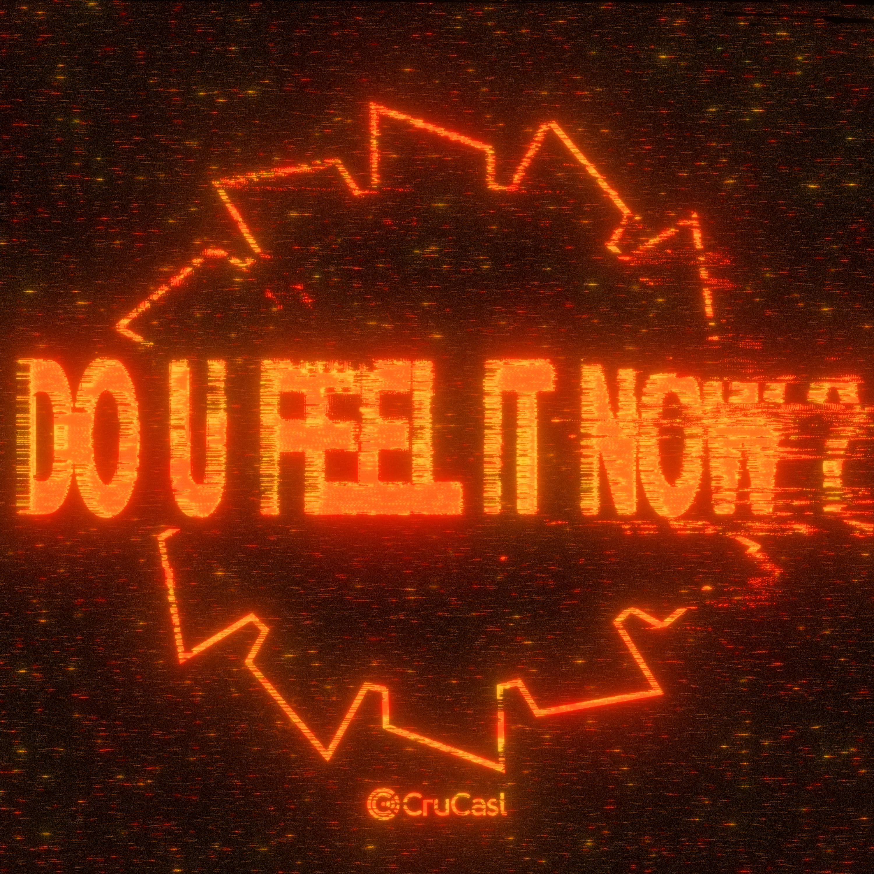Do U Feel It Now?