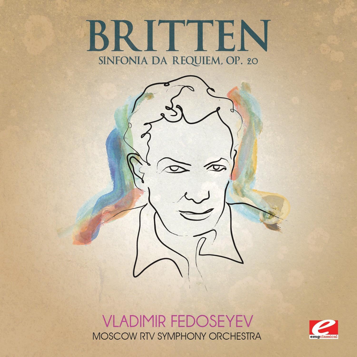 Britten: Sinfonia da Requiem, Op. 20 (Digitally Remastered)