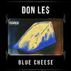 DON LE$ - Blue Cheese