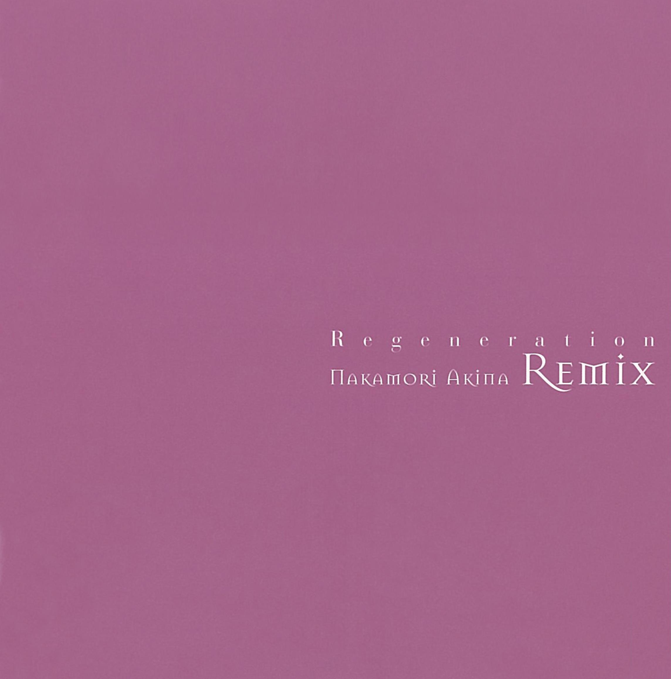 Regeneration (Akina Nakamori Remix)