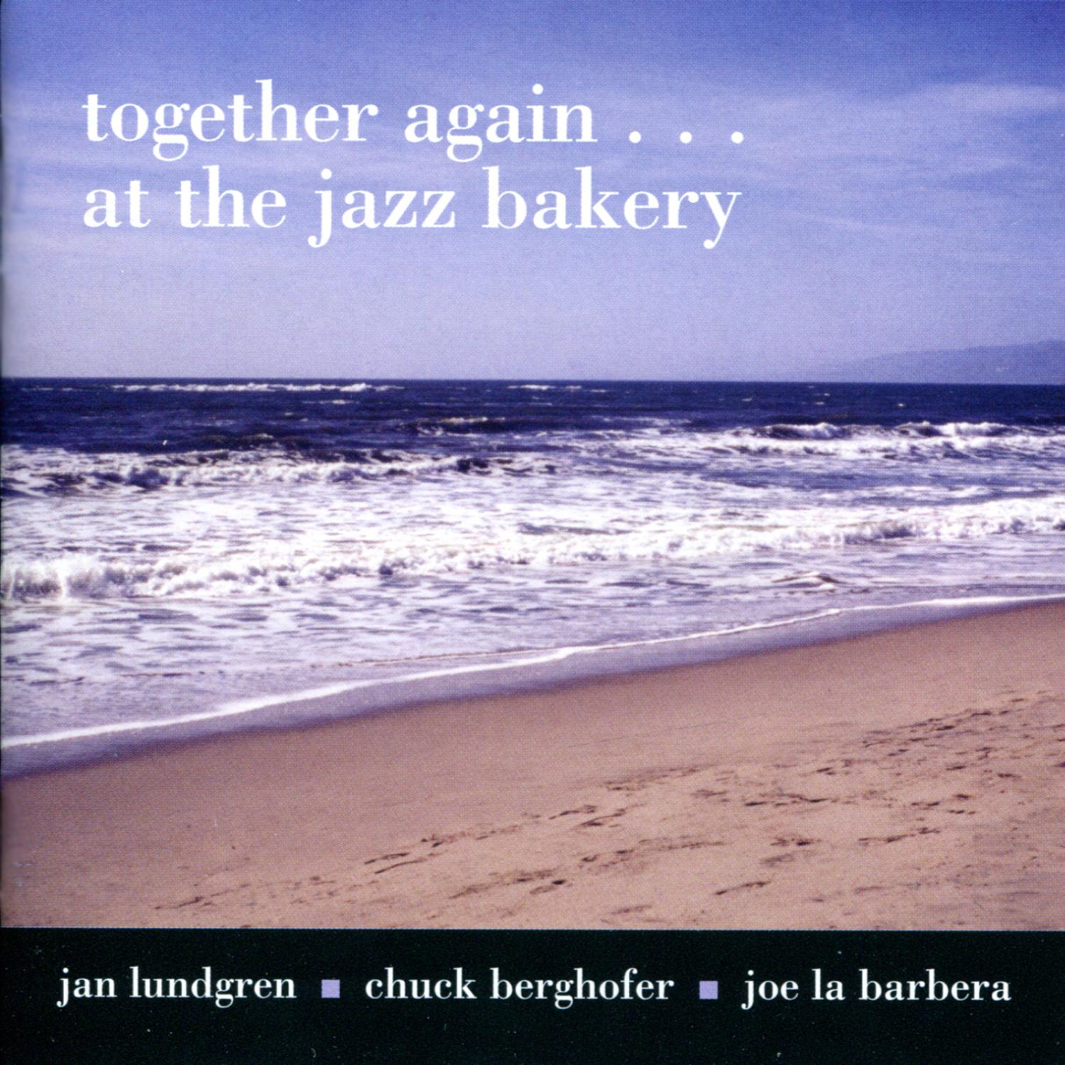 Together Again... At The Jazz Bakery