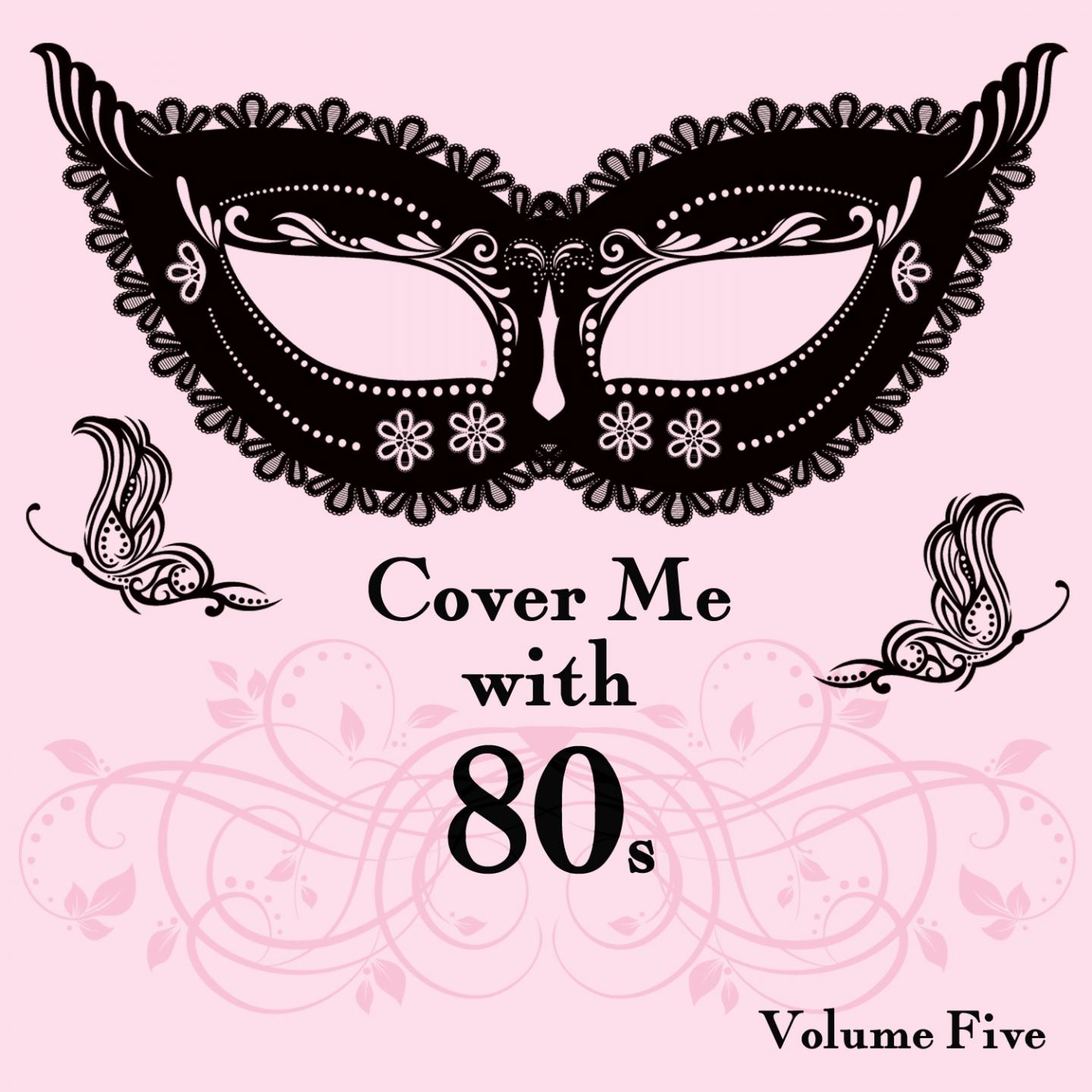 Cover Me With 80s, Vol. 5专辑