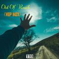 Out Of Reach(VIP MIX)