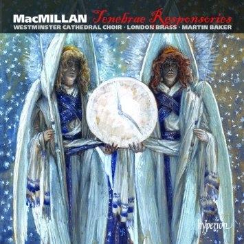 MacMillan : Tenebrae Responsories & Other Choral Works