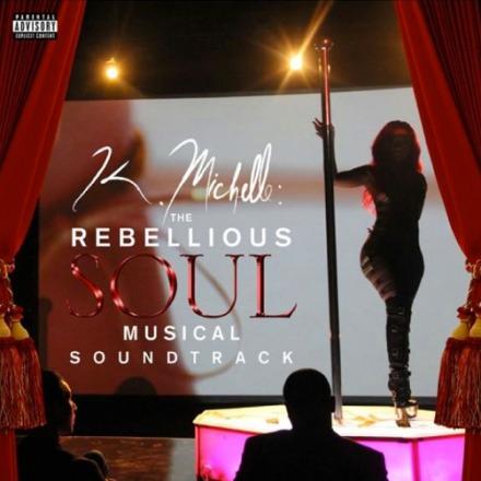 K. Michelle: The Rebellious Soul Musical Soundtrack专辑