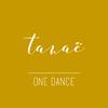 Tanaë - One Dance