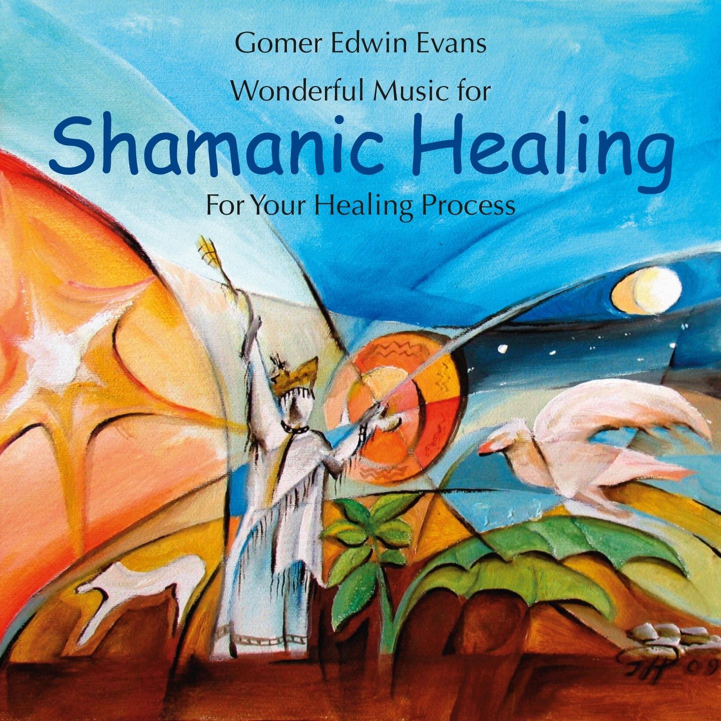 Shamanic Healing: For Your Healing Process