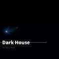 Dark House