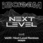 iScreaM Vol.10 : Next Level Remixes专辑