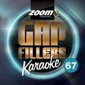 Zoom Karaoke Gap Fillers, Vol. 67专辑