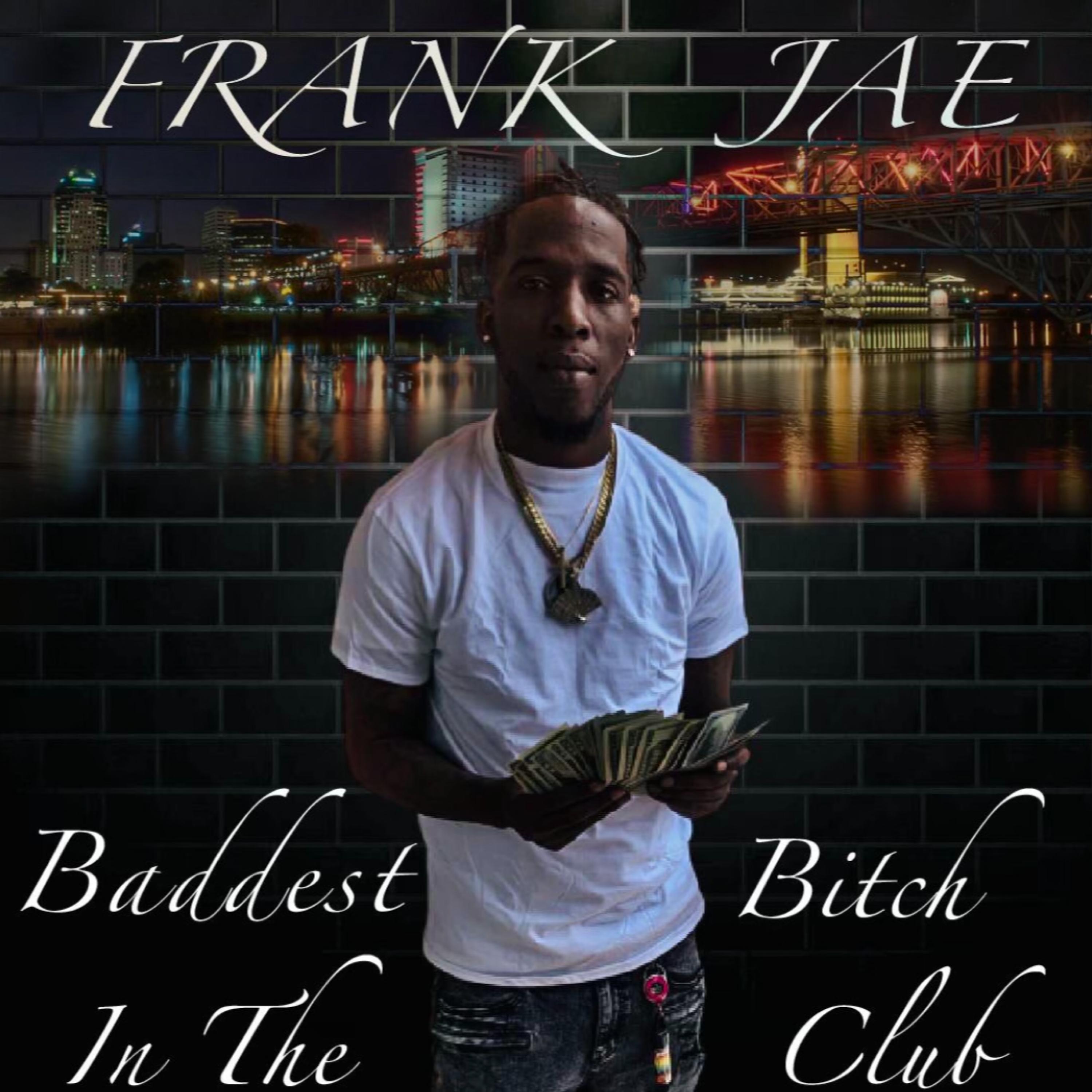 Frank Jae(Baddest ***** In The Club) #atlanta #Louisiana#Clubbanger#318music#originalfrankjae#worldstarhiphop