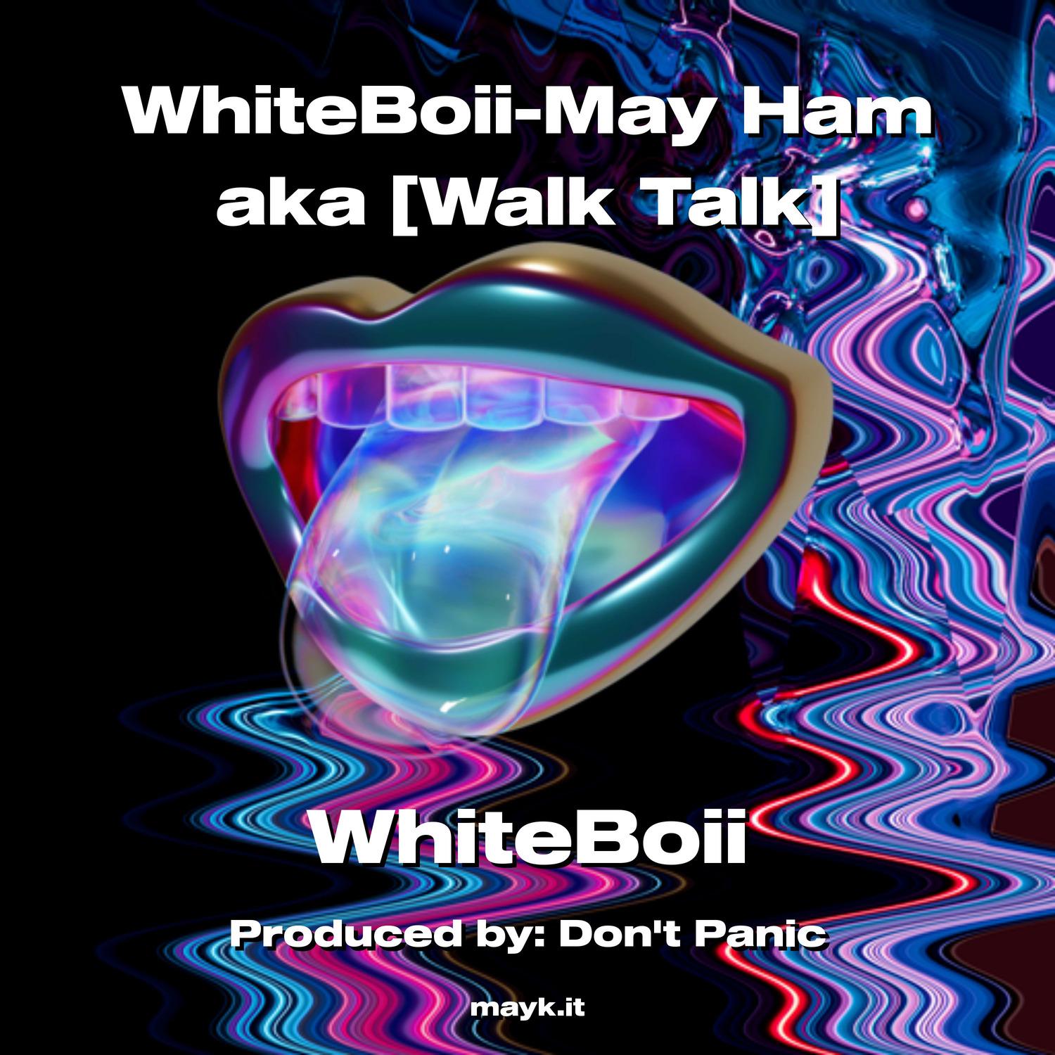 Whiteboii - May Ham