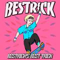 BESTRICK‘S BEST TRICK