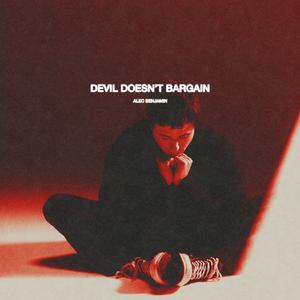 Alec Benjamin - Devil Doesn't Bargain （升5半音）