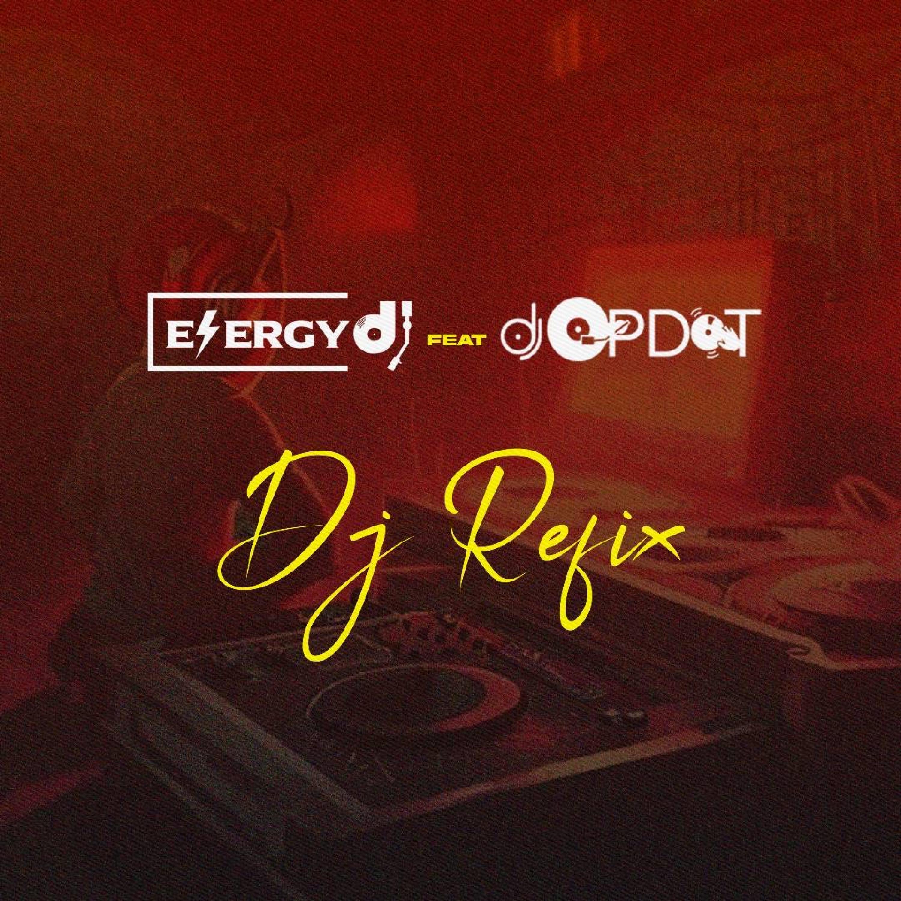 ENERGY DJ - Ask About Me (feat. DJ OP Dot) (DJ Refix)