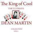 The King of Cool: The Ultimate Dean Martin Collection Volume 4