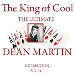 The King of Cool: The Ultimate Dean Martin Collection Volume 4专辑