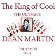 The King of Cool: The Ultimate Dean Martin Collection Volume 4