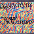 Cosmic Incapacitants