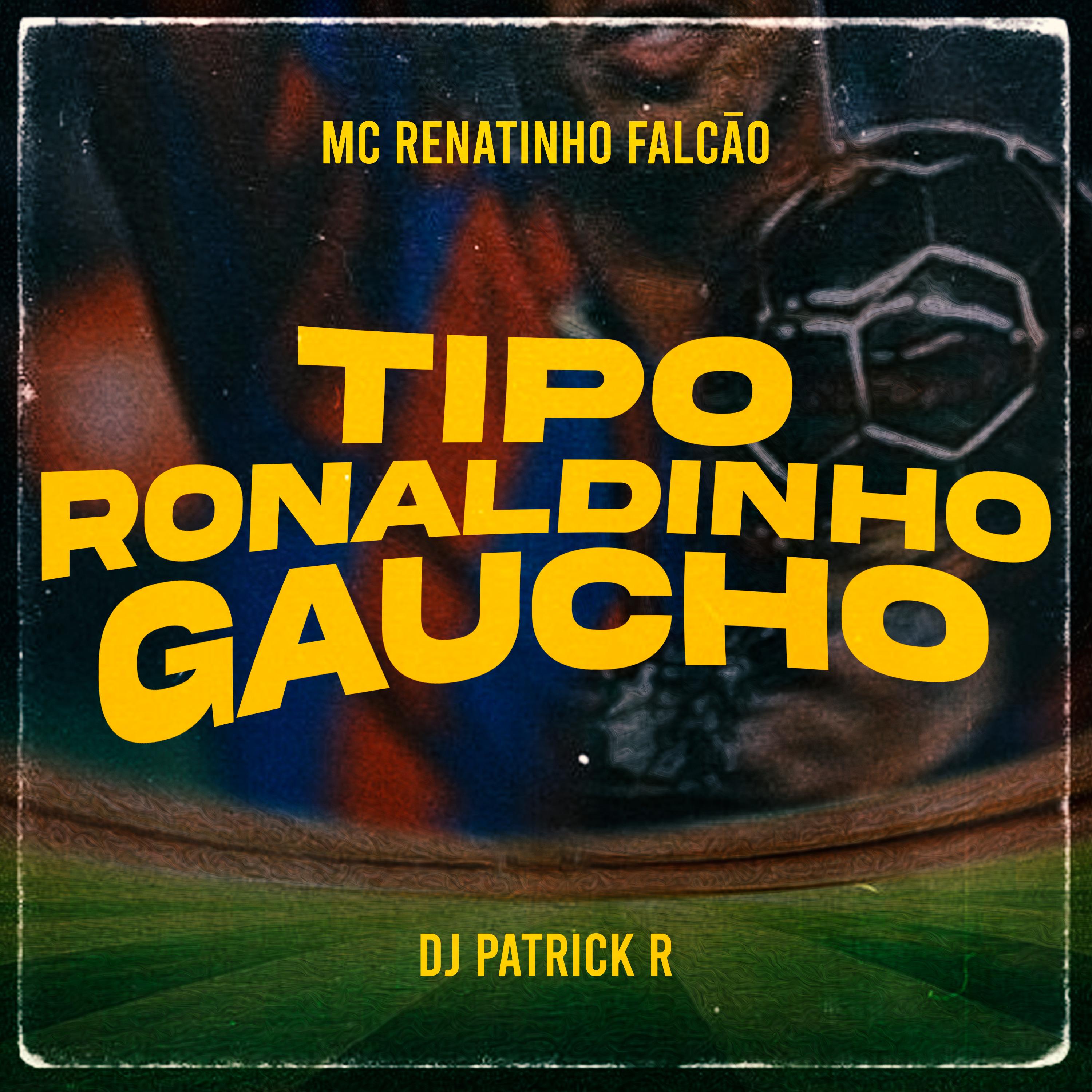 Tipo Ronaldinho Gaúcho