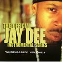 The Official Jay Dee Instrumental Series: "Unreleased", Volume 1专辑