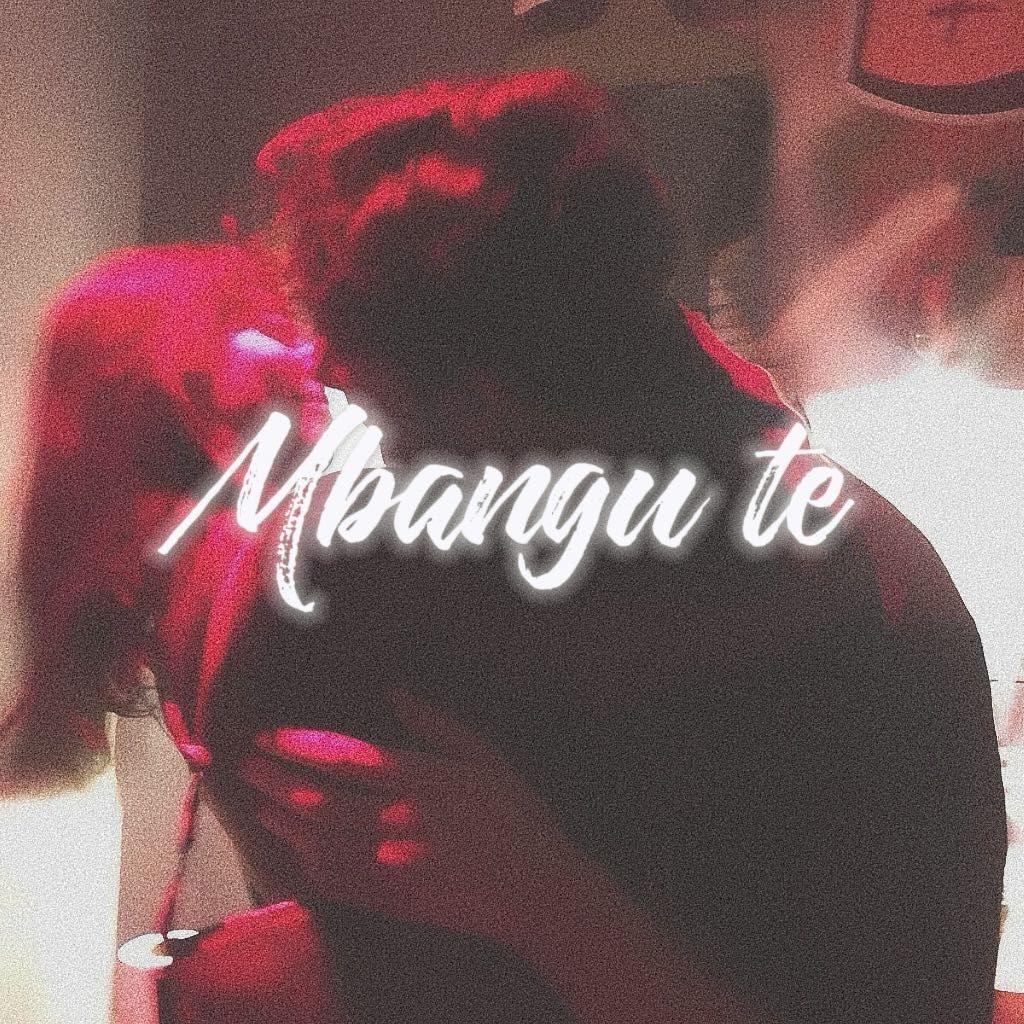 Mbangu te(Sped Up)