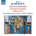 KARAYEV, K.: 7 Beauties Ballet Suite / The Path of Thunder (Royal Philharmonic, Yablonsky) (Azerbaij专辑